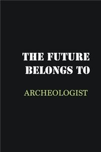 The future belongs to Archeologist