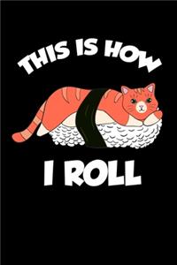 This Is How I Roll