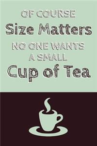 Of Course Size Matters