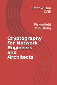 Cryptography for Network Engineers and Architects