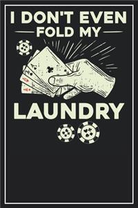 I don't even fold my Laundry