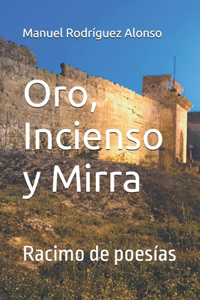 Oro, Incienso y Mirra.