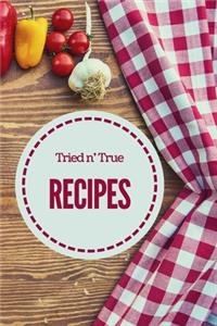 Tried n' True Recipes