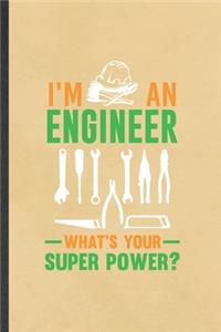 I'm an Engineer What's Your Super Power