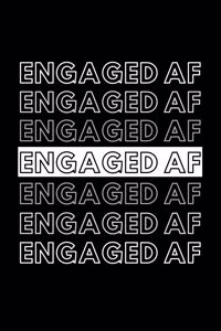 Engaged AF