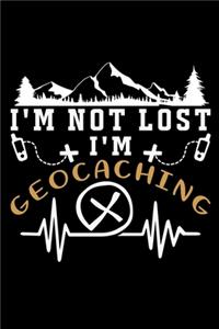 I'm not lost I'm geocaching