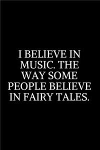I Belive In Music