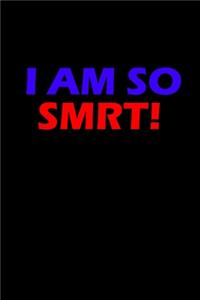 I Am So Smrt!