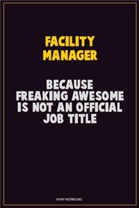 Facility Manager, Because Freaking Awesome Is Not An Official Job Title