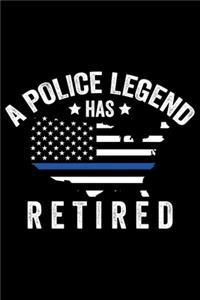 A Police Legend Has Retired: Police Officer Journal Notebook Gifts, Thin Blue Line Notebook Journal, Proud Police Officer, Gift Idea for Cop, Police Officer Gifts for Men Women