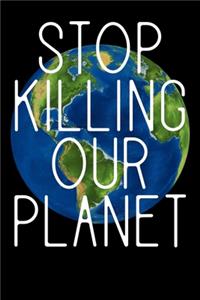 Stop Killing Our Planet