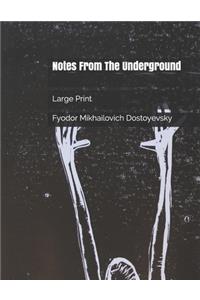 Notes From The Underground: Large Print