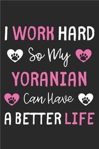 I Work Hard So My Yoranian Can Have A Better Life