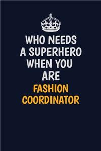 Who Needs A Superhero When You Are Fashion Coordinator