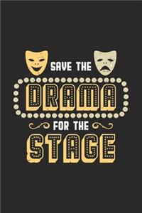 Save The Drama For The Stage