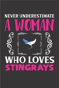 Never Underestimate A Woman Who Loves Stingrays