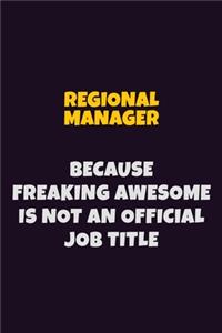 Regional Manager, Because Freaking Awesome Is Not An Official Job Title