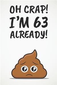 Oh Crap! I'm 63 Already!