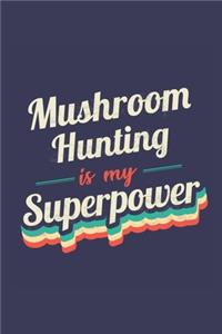 Mushroom Hunting Is My Superpower