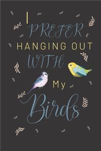 I prefer hanging out with my birds