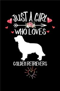 Just A Girl Who Loves GOLDEN RETRIEVERS