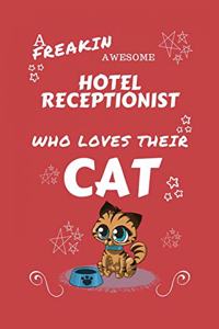 A Freakin Awesome Hotel Receptionist Who Loves Their Cat