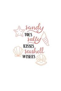 Sandy Toes Salty Kisses Seashell Wishes