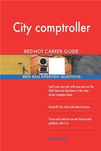 City comptroller RED-HOT Career Guide; 2511 REAL Interview Questions