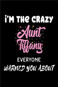 I'm The Crazy Aunt Tiffany Everyone Warned You About