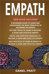 Empath: 4 Books in 1- Bible of 4 Manuscripts in 1- Beginner's Guide+ Tips and Tricks+ Effective Strategies+ Best Practices to Become a Good and Efficient Em