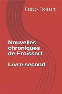 Nouvelles Chroniques de Froissart, Livre Second