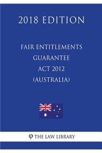Fair Entitlements Guarantee Act 2012 (Australia) (2018 Edition)