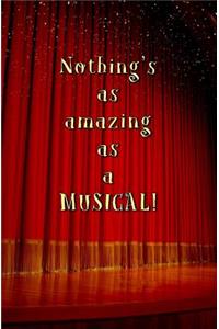 Nothing's as Amazing as a MUSICAL!