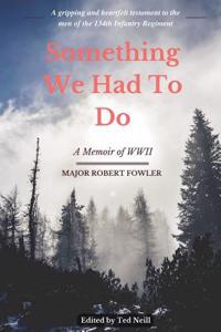 Something We Had to Do: A Memoir of War