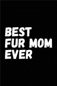 Best Fur Mom Ever