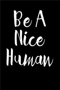 Be a Nice Human