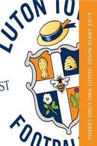 There's only one Luton Town Diary 2019