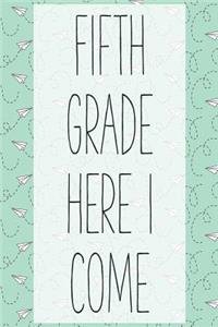 Fifth Grade Here I Come: Awesome Cool Composition Journal Wide Ruled 6 X 9 In, 100 Pages Book for Boys/Girls/Kids, Class Study Notes, Students and Teachers; Back to School; 