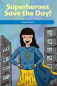 Superheroes Save the Day!