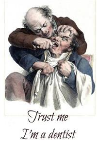 Trust Me I'm a Dentist