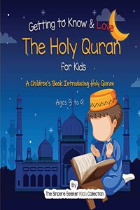 Getting to Know & Love the Holy Quran