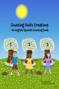 Counting God's Creations An English/Spanish Counting Book