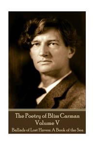 Poetry of Bliss Carman - Volume V