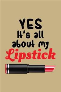Yes It's All about My Lipstick