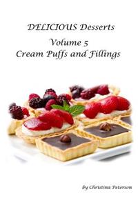 Delicious Desserts Cream Puffs Volume 5