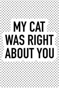 My Cat Was Right about You