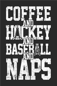Coffee And Hockey And Baseball And Naps