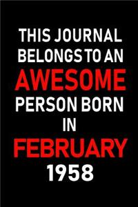 This Journal Belongs to an Awesome Person Born in February 1958