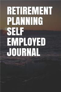 Retirement Planning Self Employed Journal