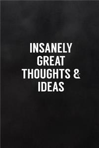Insanely Great Thoughts & Ideas